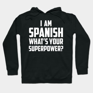 I'm Spanish What's Your Superpower White Hoodie